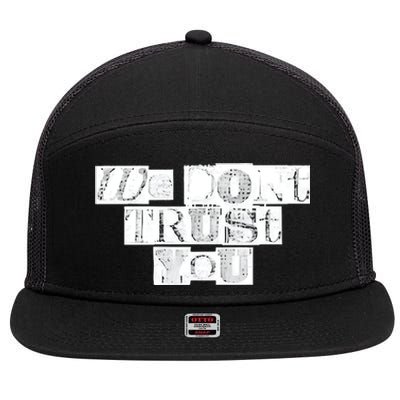 We Dont Trust You Wdty Ransom 7 Panel Mesh Trucker Snapback Hat