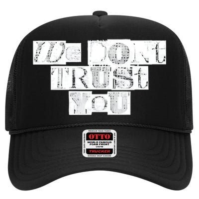 We Dont Trust You Wdty Ransom High Crown Mesh Back Trucker Hat