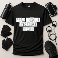 We Dont Trust You Wdty Ransom Cooling Performance Crew T-Shirt