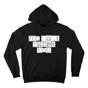 We Dont Trust You Wdty Ransom Hoodie