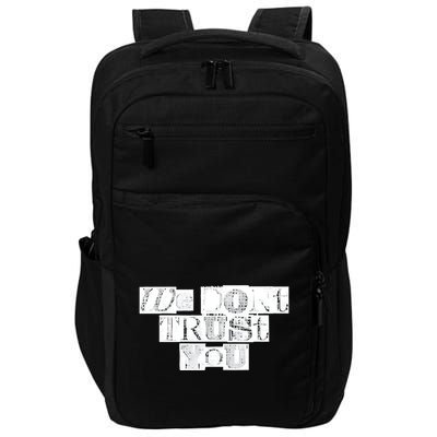 We Dont Trust You Wdty Ransom Impact Tech Backpack
