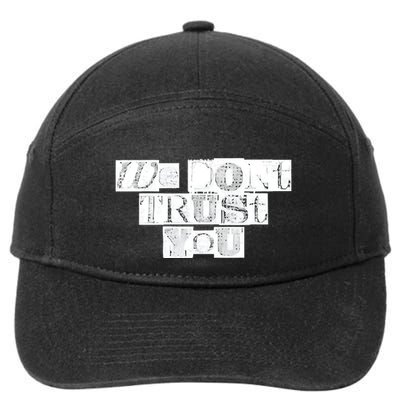 We Dont Trust You Wdty Ransom 7-Panel Snapback Hat