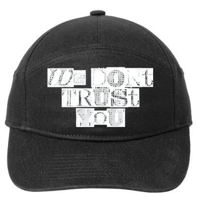 We Dont Trust You Wdty Ransom 7-Panel Snapback Hat