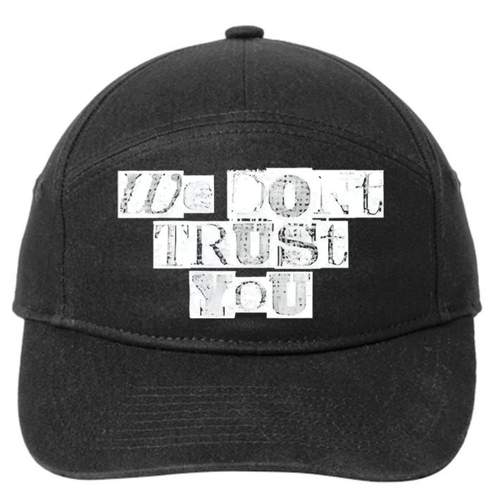 We Dont Trust You Wdty Ransom 7-Panel Snapback Hat