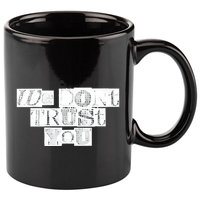We Dont Trust You Wdty Ransom 11oz C Handle Ceramic Mug