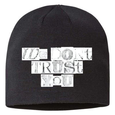 We Dont Trust You Wdty Ransom Sustainable Beanie