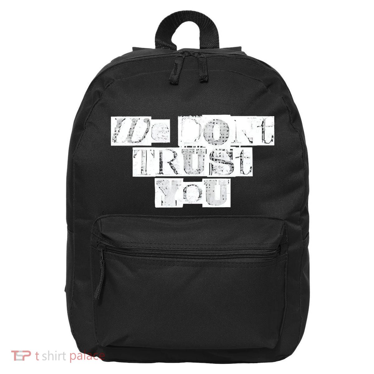 We Dont Trust You Wdty Ransom 16 in Basic Backpack