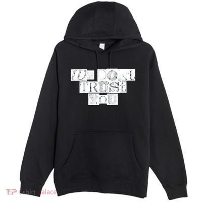 We Dont Trust You Wdty Ransom Premium Pullover Hoodie