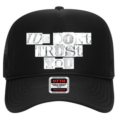 We Dont Trust You Wdty Ransom Trucker Hat