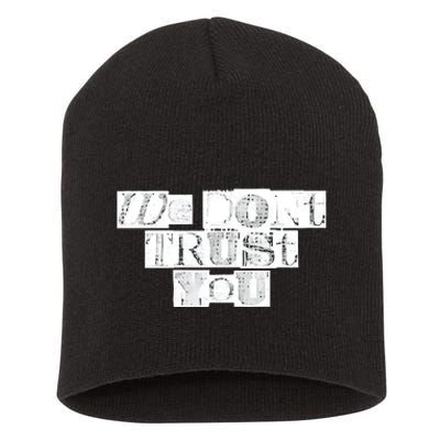 We Dont Trust You Wdty Ransom Short Acrylic Beanie