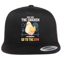 Why Did The Chicken Go To The Gym Funny Chicken Gymer Flat Bill Trucker Hat