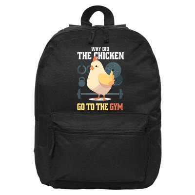 Why Did The Chicken Go To The Gym Funny Chicken Gymer 16 in Basic Backpack