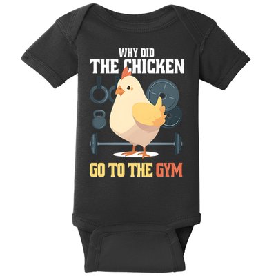 Why Did The Chicken Go To The Gym Funny Chicken Gymer Baby Bodysuit