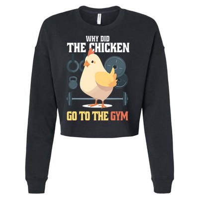 Why Did The Chicken Go To The Gym Funny Chicken Gymer Cropped Pullover Crew