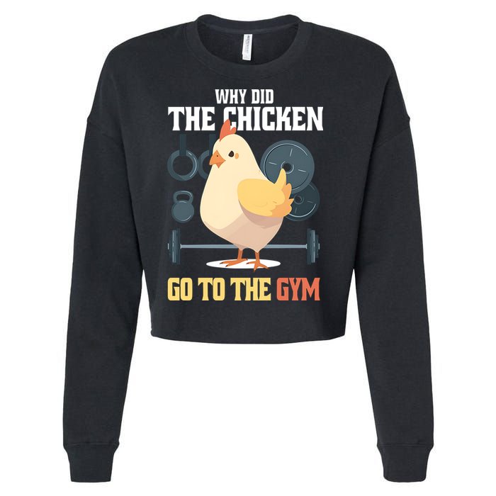 Why Did The Chicken Go To The Gym Funny Chicken Gymer Cropped Pullover Crew