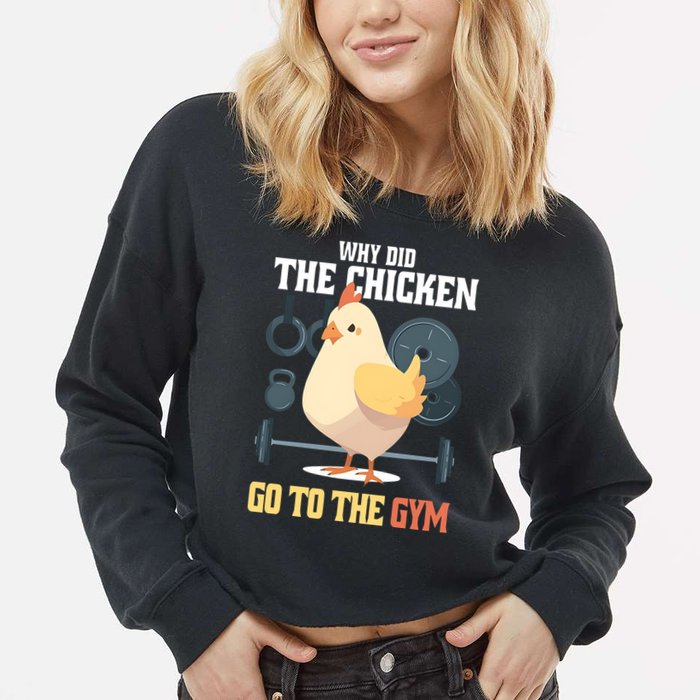Why Did The Chicken Go To The Gym Funny Chicken Gymer Cropped Pullover Crew