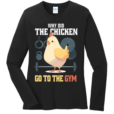 Why Did The Chicken Go To The Gym Funny Chicken Gymer Ladies Long Sleeve Shirt