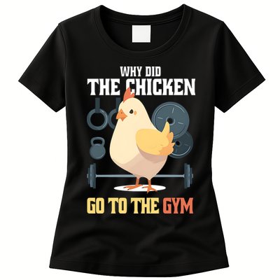 Why Did The Chicken Go To The Gym Funny Chicken Gymer Womens T-Shirt