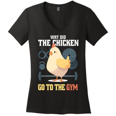 Why Did The Chicken Go To The Gym Funny Chicken Gymer Women's V-Neck T-Shirt
