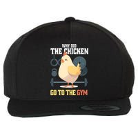 Why Did The Chicken Go To The Gym Funny Chicken Gymer Wool Snapback Cap