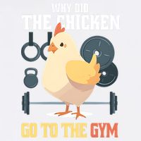 Why Did The Chicken Go To The Gym Funny Chicken Gymer Garment-Dyed Sweatshirt
