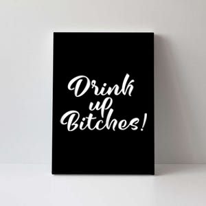 Womens Drink Up Bitches Girls Trip Canvas