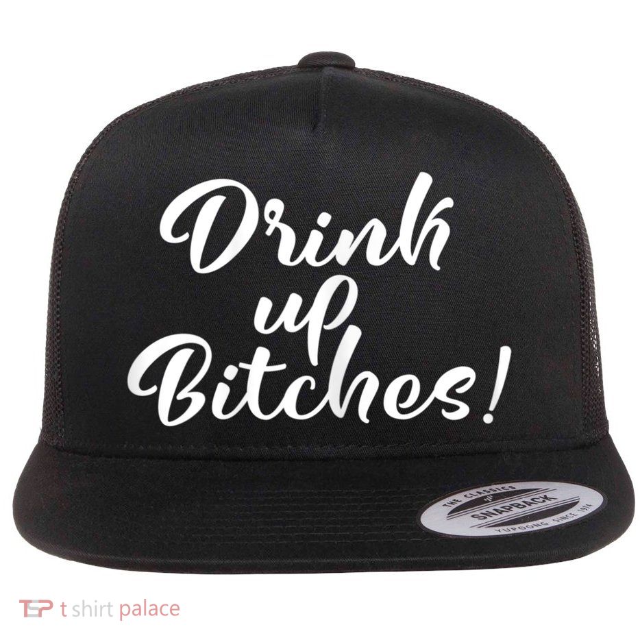 Womens Drink Up Bitches Girls Trip Flatbill Hat