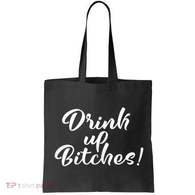 Womens Drink Up Bitches Girls Trip Bag