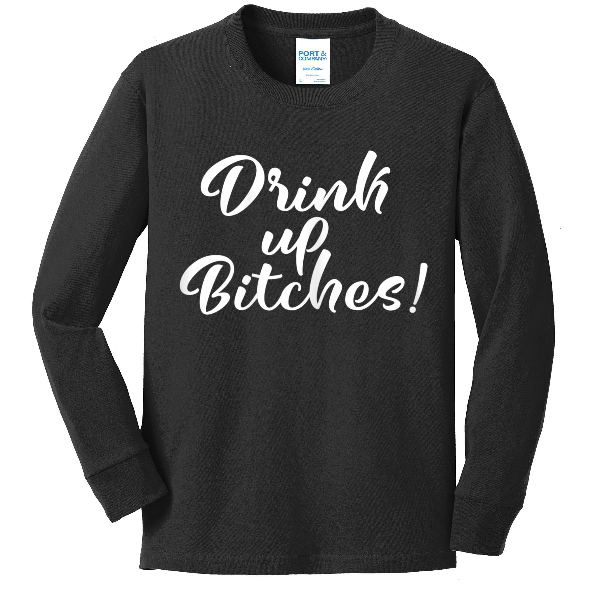 Womens Drink Up Bitches Girls Trip Kids Long Sleeve Shirt