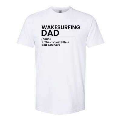 Wakesurfing Dad Wakeboard Wakeboarding Wakesurf Surf Board Great Gift Softstyle® CVC T-Shirt