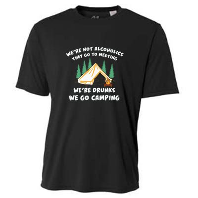 We’re Drunks We Go Camping Funny Camper Gift Cooling Performance Crew T-Shirt