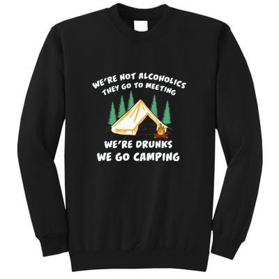 We’re Drunks We Go Camping Funny Camper Gift Sweatshirt