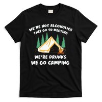 We’re Drunks We Go Camping Funny Camper Gift T-Shirt