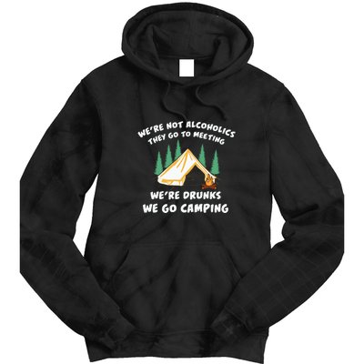 We’re Drunks We Go Camping Funny Camper Gift Tie Dye Hoodie