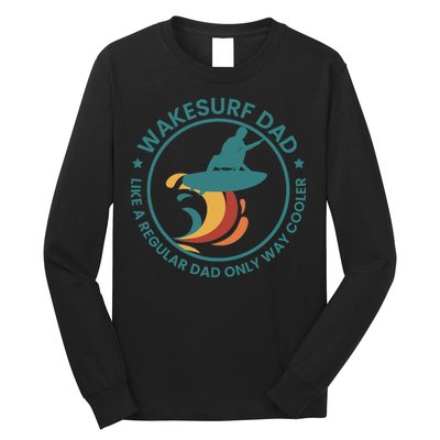 Wakesurf Dad Wakeboard Wakeboarding Wakeboarder Surfing Long Sleeve Shirt