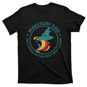 Wakesurf Dad Wakeboard Wakeboarding Wakeboarder Surfing T-Shirt