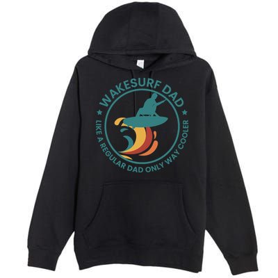 Wakesurf Dad Wakeboard Wakeboarding Wakeboarder Surfing Premium Pullover Hoodie