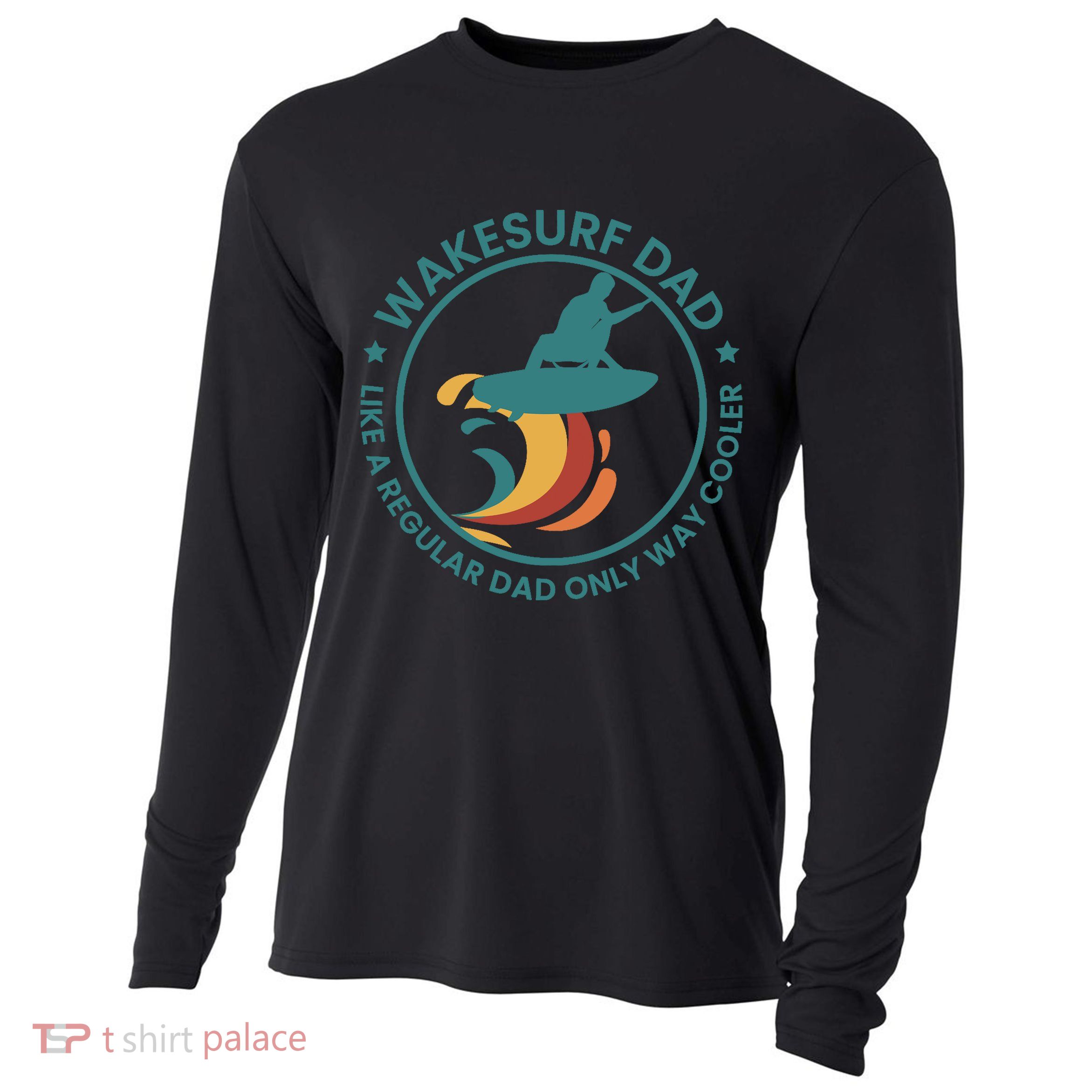 Wakesurf Dad Wakeboard Wakeboarding Wakeboarder Surfing Cooling Performance Long Sleeve Crew