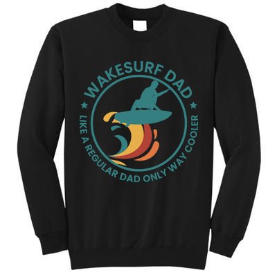 Wakesurf Dad Wakeboard Wakeboarding Wakeboarder Surfing Tall Sweatshirt