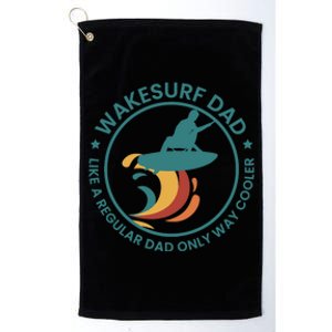 Wakesurf Dad Wakeboard Wakeboarding Wakeboarder Surfing Platinum Collection Golf Towel