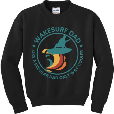 Wakesurf Dad Wakeboard Wakeboarding Wakeboarder Surfing Kids Sweatshirt