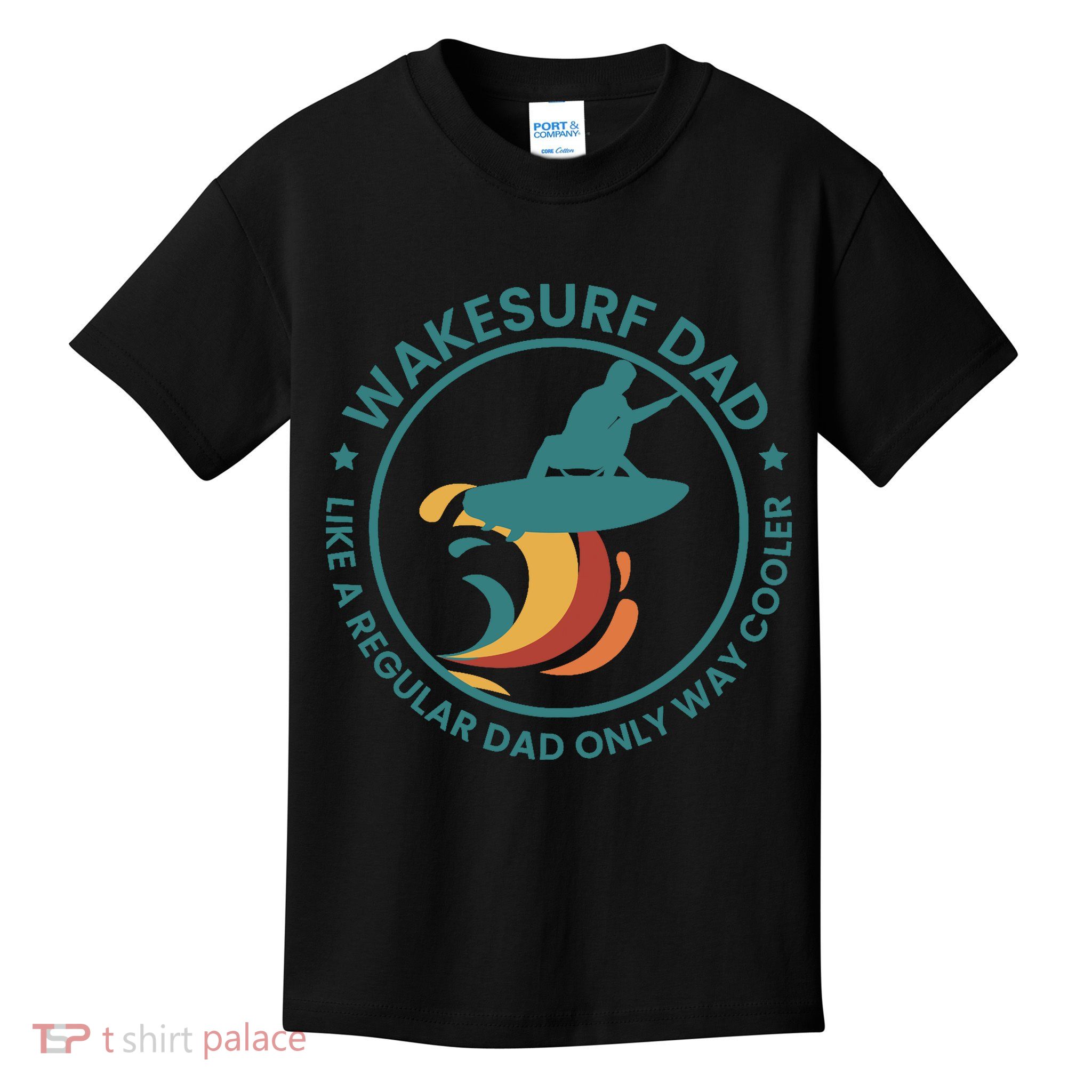 Wakesurf Dad Wakeboard Wakeboarding Wakeboarder Surfing Kids T-Shirt