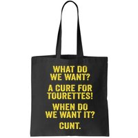 What Do We Want A Cure For Tourettes When Cunt Bag
