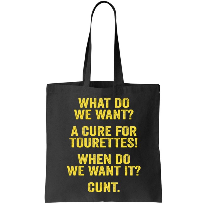 What Do We Want A Cure For Tourettes When Cunt Bag
