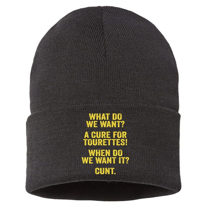 What Do We Want A Cure For Tourettes When Cunt Sustainable Knit Beanie