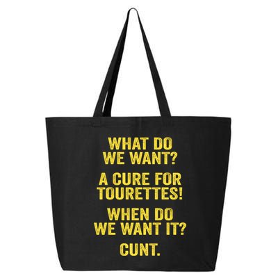 What Do We Want A Cure For Tourettes When Cunt 25L Jumbo Tote
