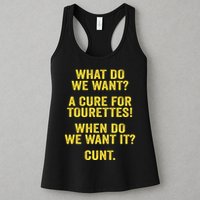 What Do We Want A Cure For Tourettes When Cunt Womens Tank Top