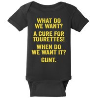 What Do We Want A Cure For Tourettes When Cunt Baby Bodysuit