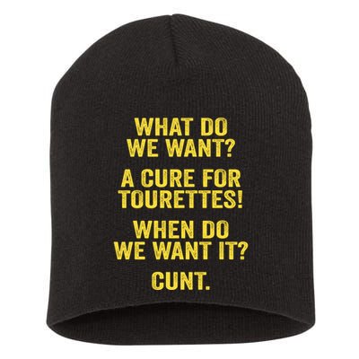 What Do We Want A Cure For Tourettes When Cunt Short Acrylic Beanie