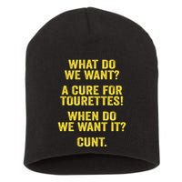 What Do We Want A Cure For Tourettes When Cunt Short Acrylic Beanie